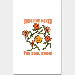 Sunshine Makes The Soul Shine Posters and Art